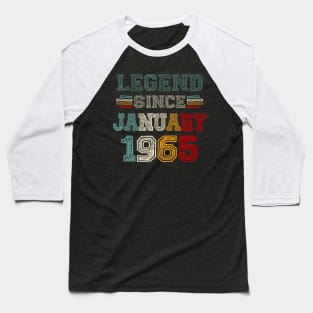 58 Years Old Legend Since January 1965 58th Birthday Baseball T-Shirt